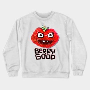 Berry Good Funny Strawberry Crewneck Sweatshirt